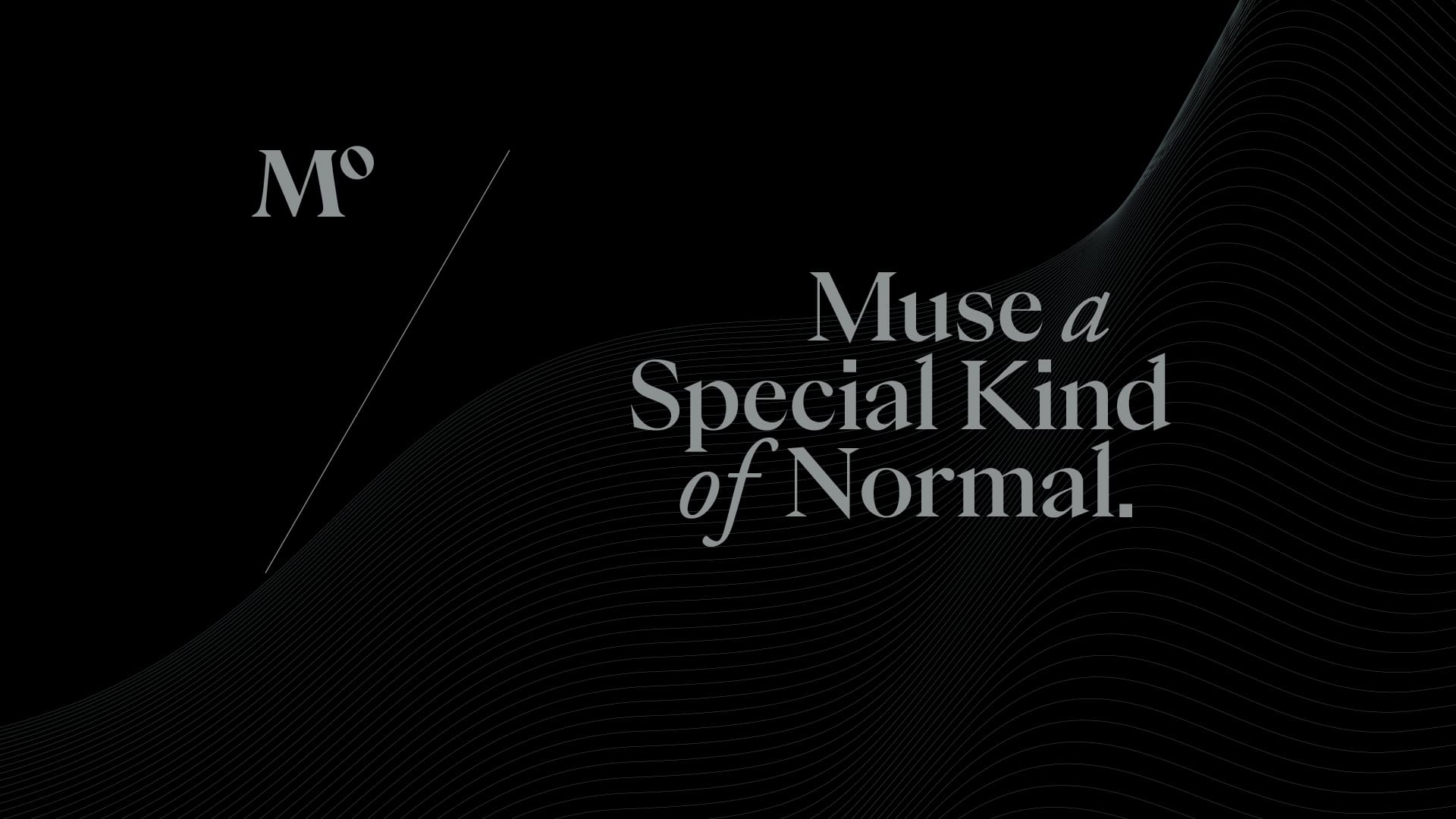 Muse a special kind of normal